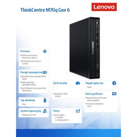 Komputer ThinkCentre M70q Tiny G6 13A40017PB W11Pro U5 235T/16GB/512GB/INT/3YRS OS 