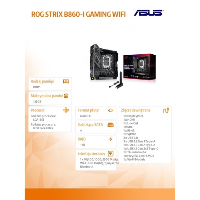 Płyta główna ROG STRIX B860-I GAMING WIFI s1851 4DDR5 TB ITX  Płyta główna ROG STRIX B860-I GAMING WIFI s1851 4DDR5 TB ITX