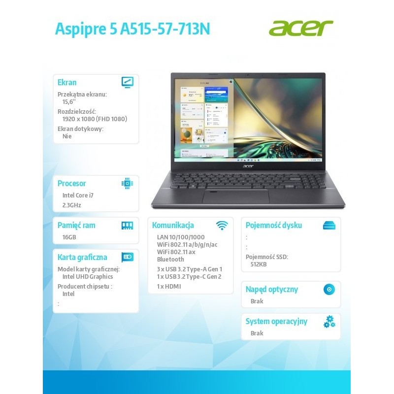 Notebook Aspire 5 A515-57-713N i7-12650H 15.6" FHD 16GB 512GB NoOS szary Notebook Aspire 5 A515-57-713N i7-12650H 15.6" FHD 16GB 512GB NoOS szary