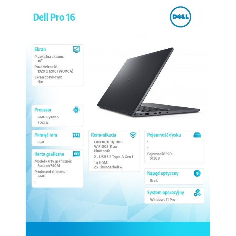 Laptop Dell Pro 16 PC16255/AMD Ryzen 5 220/8GB/512GB SSD/16.0 FHD+/Radeon 740M/FgrPr/FHD/IR Cam/Mic/WLAN+BT/Backlit Kb/3Cell/W11 Laptop Dell Pro 16 PC16255/AMD Ryzen 5 220/8GB/512GB SSD/16.0 FHD+/Radeon 740M/FgrPr/FHD/IR Cam/Mic/WLAN+BT/Backlit Kb/3Cell/W11