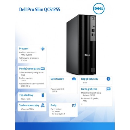 Komputer Dell Pro Slim QCS1255 W11Pro Ryzen 5 8600G/16GB/512GB SSD/Integrated/WLAN + BT/Kb/Mouse/3YPS Komputer Dell Pro Slim QCS1255 W11Pro Ryzen 5 8600G/16GB/512GB SSD/Integrated/WLAN + BT/Kb/Mouse/3YPS