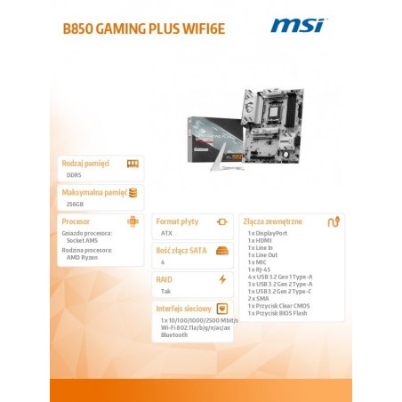 Płyta główna B850 GAMING PLUS WIFI6E AM5 4DDR5 ATX Płyta główna B850 GAMING PLUS WIFI6E AM5 4DDR5 ATX