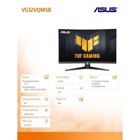 Monitor 32 cale VG32VQM5B TUF DP HDMI*2 0.5MS Monitor 32 cale VG32VQM5B TUF DP HDMI*2 0.5MS